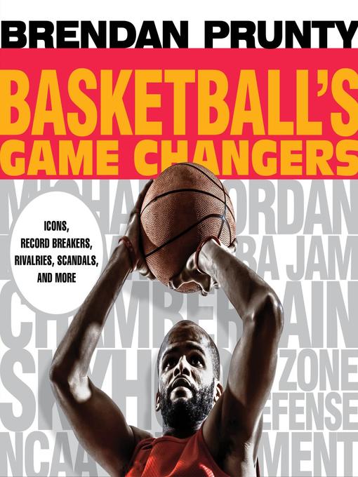 Title details for Basketball's Game Changers by Brendan Prunty - Available